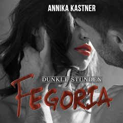 Fegoria 3 - Dunkle Stunden (MP3-Download) - Kastner, Annika