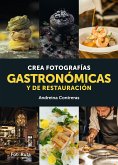 Crea fotografías gastronómicas y de restauración (eBook, ePUB)