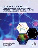 Cellular, Molecular, Physiological, and Behavioral Aspects of Traumatic Brain Injury (eBook, ePUB)
