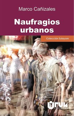Naufragios urbanos (eBook, ePUB) - Cañizales, Marco
