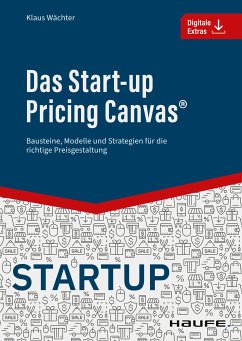 Das Start-up Pricing Canvas® (eBook, ePUB) - Wächter, Klaus