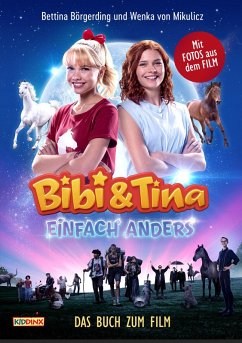 Bibi & Tina - Einfach anders - Das Buch zum Film (eBook, ePUB) - Börgerding, Bettina; Mikulicz, Wenka von