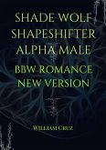 Shade Wolf Shapeshifter Alpha Male Bbw Romance New Version (eBook, ePUB)