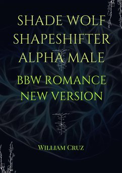 Shade Wolf Shapeshifter Alpha Male Bbw Romance New Version (eBook, ePUB) - Cruz