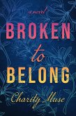 Broken to Belong (eBook, ePUB)