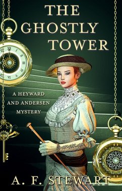 The Ghostly Tower: A Heyward and Andersen Mystery (Heyward and Andersen, Consulting Detectives, #1) (eBook, ePUB) - Stewart, A. F.