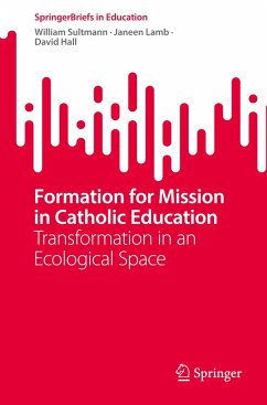 Formation for Mission in Catholic Education - Sultmann, William;Lamb, Janeen;Hall, David