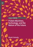 Protein Machines, Technology, and the Nature of the Future