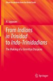 From Indians in Trinidad to Indo-Trinidadians: The Making of a Girmitiya Diaspora