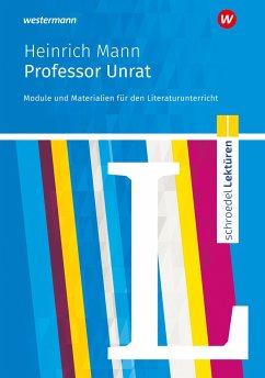 Professor Unrat: Module und Materialien für den Literaturunterricht. Schroedel Lektüren - Mann, Heinrich