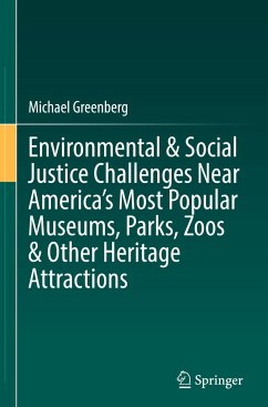 Environmental & Social Justice Challenges Near America¿s Most Popular Museums, Parks, Zoos & Other Heritage Attractions - Greenberg, Michael