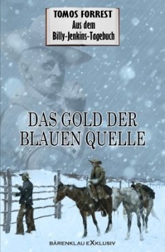 Aus dem Billy-Jenkins-Tagebuch: Das Gold der Blauen Quelle - Forrest, Tomos