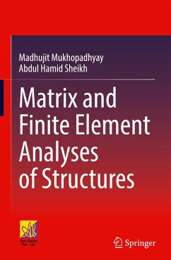Matrix and Finite Element Analyses of Structures - Mukhopadhyay, Madhujit;Sheikh, Abdul Hamid