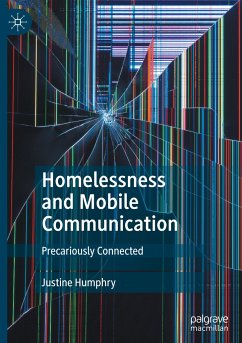 Homelessness and Mobile Communication - Humphry, Justine