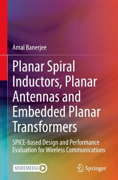 Planar Spiral Inductors, Planar Antennas and Embedded Planar Transformers - Banerjee, Amal