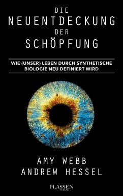 Die Neuentdeckung der Schöpfung - Webb, Amy;Hessel, Andrew