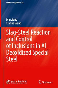 Slag-Steel Reaction and Control of Inclusions in Al Deoxidized Special Steel - Jiang, Min;Wang, Xinhua