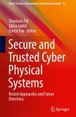 Secure and Trusted Cyber Physical Systems