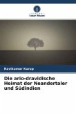 Die ario-dravidische Heimat der Neandertaler und Südindien