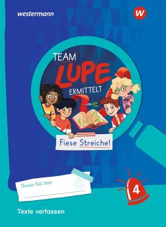 TEAM LUPE ERMITTELT - Übungshefte. Texte verfassen 4