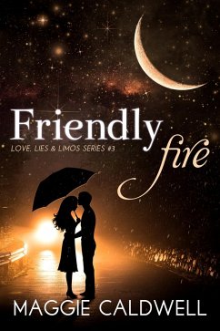Cover Friendly Fire - Love, Lies & Limos Series #3 (eBook, ePUB)