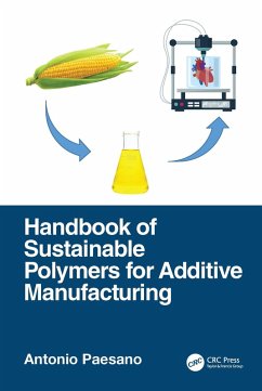 Handbook of Sustainable Polymers for Additive Manufacturing (eBook, ePUB) - Paesano, Antonio