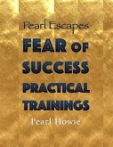 Pearl Escapes Fear of Success Practical Trainings (eBook, ePUB)