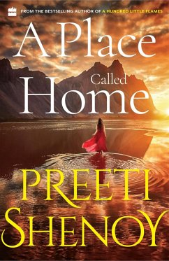A Place Called Home (eBook, ePUB) - Shenoy, Preeti A Place Called Home (eBook, ePUB) - Shenoy, Preeti