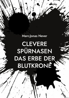 Clevere Spürnasen Das Erbe der Blutkrone (eBook, ePUB) - Never, Marc-Jonas