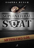 Supernatural SWAT - Abteilung LOL (eBook, ePUB)