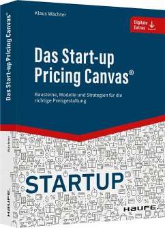 Das Start-up Pricing Canvas® - Wächter, Klaus