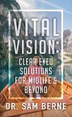 Vital Vision: Clear Eyed Solutions for Midlife & Beyond (eBook, ePUB)
