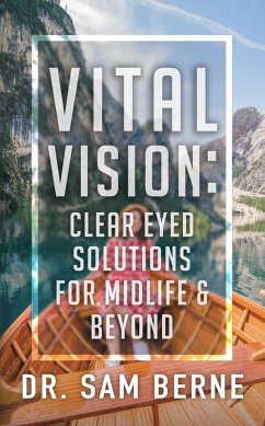 Vital Vision: Clear Eyed Solutions for Midlife & Beyond (eBook, ePUB) - Berne, Sam