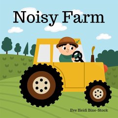 Noisy Farm (eBook, ePUB) - Bine-Stock, Eve Heidi