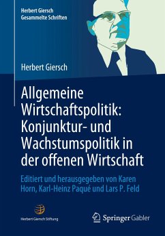 Allgemeine Wirtschaftspolitik: Konjunktur- und Wachstumspolitik in der offenen Wirtschaft - Giersch, Herbert