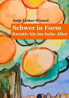 Schwer in Form - Linker-Wenzel, Antje