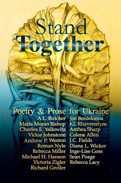 Stand Together (eBook, ePUB) - Butcher, A L; Hanson, Michael H.; Groller, Richard; Sharp, Anthea; Fields, J. C.; Goss, Inge-Lise; Poage, Sean; Lacy, Rebecca; Rhavensfyre, Kl; Weston, Andrew P.; Yallowitz, Charles E.; Wicker, Diana L; Allen, Colene; Bishop, Marta Moran; Nyle, Roman; Bonadonna, Joe; Johnstone, Vickie; Zigler, Victoria; Miller, Rebecca