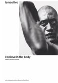 Ismael Ivo. I Believe in the Body