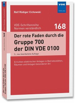 Der rote Faden durch die Gruppe 700 der DIN VDE 0100 - Cichowski, Rolf Rüdiger