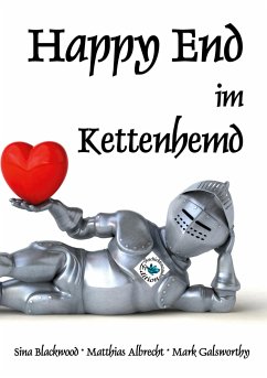 Happy End im Kettenhemd - Blackwood, Sina;Albrecht, Matthias;Galsworthy, Mark