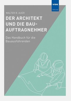 Der Architekt und die Bau-Auftragnehmer - Auer, Walter R.