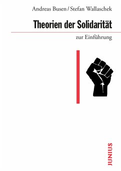 Theorien der Solidarität zur Einführung - Busen, Andreas;Wallaschek, Stefan