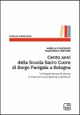 Cento anni della Scuola Sacro Cuore di Borgo Panigale a Bologna (eBook, PDF)