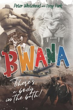 Bwana, There's a Body in the Bath! (eBook, ePUB) - Park, Tony; Whitehead, Peter
