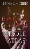 The Last Rose of the Middle Atlas (eBook, ePUB)