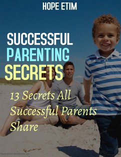 Successful Parenting Secrets (eBook, ePUB) - Etim, Hope