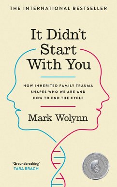 It Didn't Start With You (eBook, ePUB) - Wolynn, Mark It Didn't Start With You (eBook, ePUB) - Wolynn, Mark