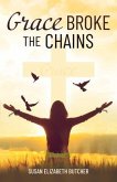 Grace Broke the Chains (eBook, ePUB)