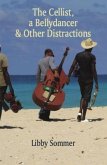 The Cellist, a Bellydancer & Other Distractions (eBook, ePUB)