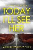 Today I'll See Her (The Riverview Mysteries, #1) (eBook, ePUB)